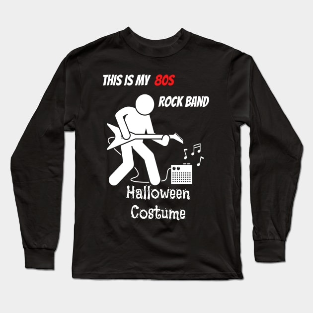 This is My 80s Rock Band Halloween Costume Long Sleeve T-Shirt by Apathecary